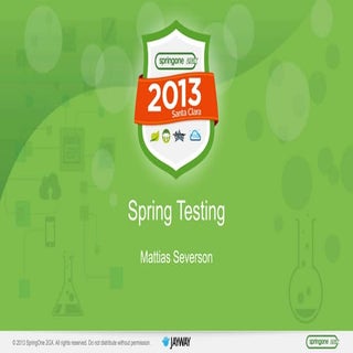 SpringOne 2GX 2013 - Spring Testing