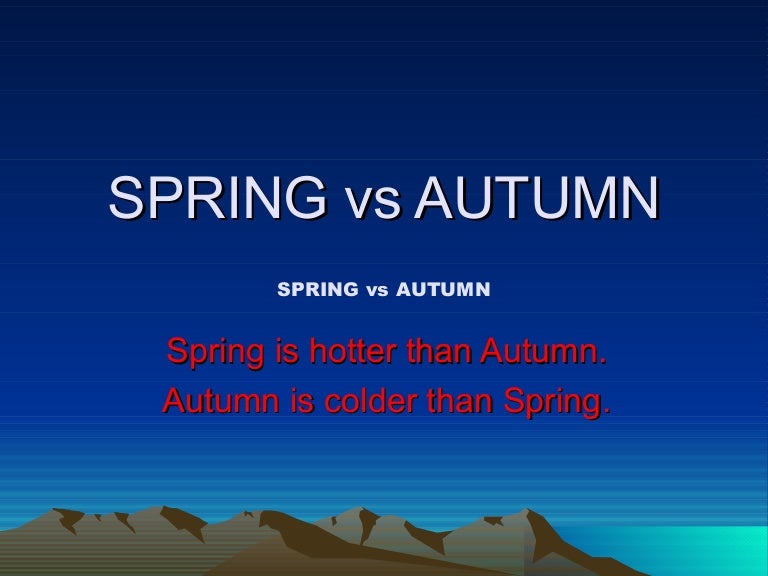 Spring vs autumn
