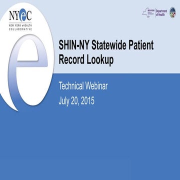 NYeC & HANYS SHIN-NY Statewide Patient Record Lookup Technical Webinar - July...