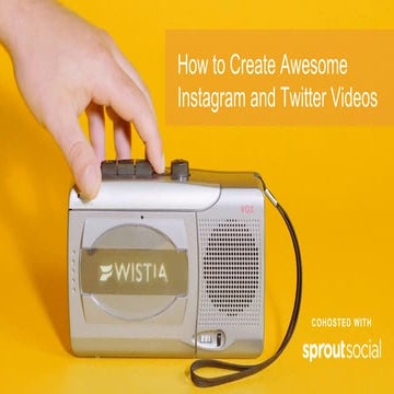 How to Create Awesome Twitter and Instagram Videos