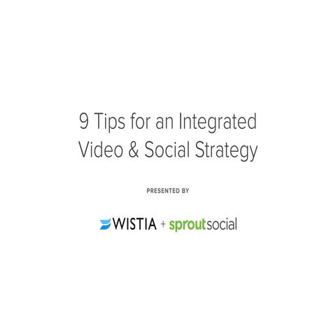 9 Tips for an Integrated Video and Social Strategy