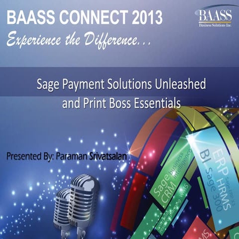 BAASS Connect 2013 - Sage Payment Solutions and Print Boss Essentials Unleash...