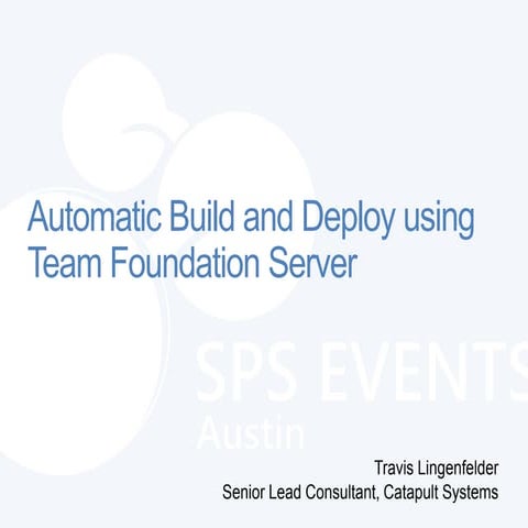 SharePoint Saturday Austin: Automatic Build and Deploy using Team Foundation ...