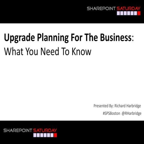 SharePoint 2013 Upgrade Planning For The Business: What You Need To Know