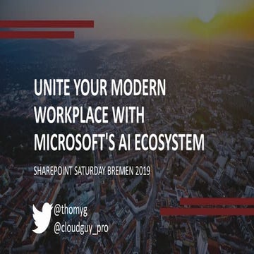 SharePoint Saturday Bremen - Unite your modern workplace with Microsoft's AI ...