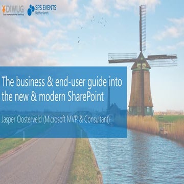 SPSNL17 - The business & end-user guide into the new and modern SharePoint! -...