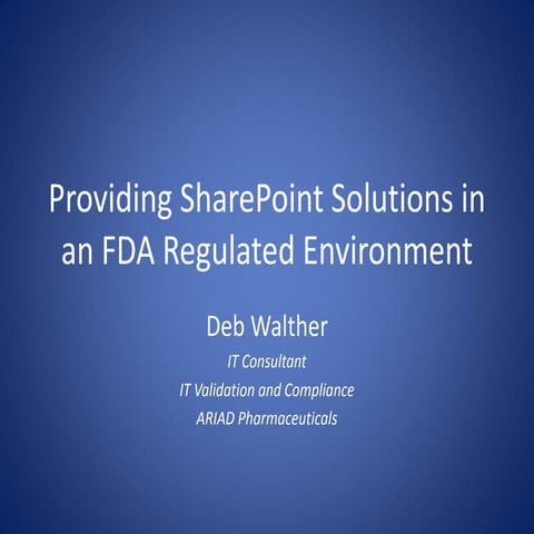 Providing SharePoint Solutions in an FDA Regulated Environment