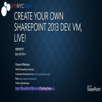 SPSNYC 2014 - Create Your Own SharePoint 2013 Dev VM, Live!