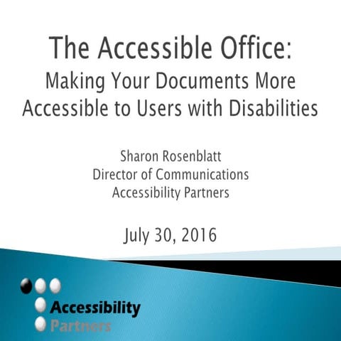 The Accessible Office: Making Your Documents More Accessible to Users with Di...
