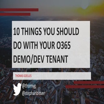 SPS Oslo : 10 things you should do with your O365 demo or dev tenant 