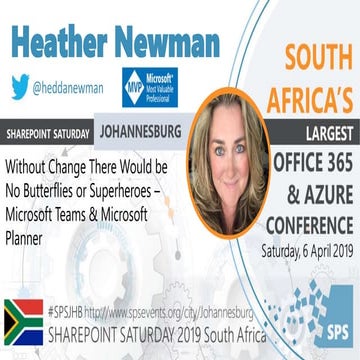 SharePoint Saturday Johannesburg 2019 - Without Change, There Would Be No But...