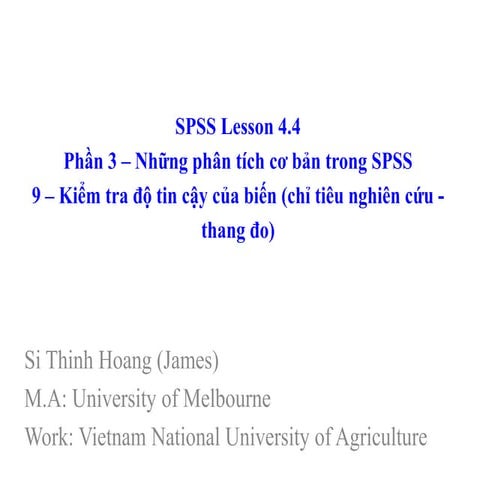 Spss lesson 4.4 checking reliability_of_scale (kiem tra do tin cay cua ...