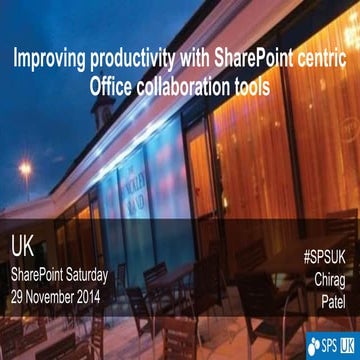 SharePoint Saturday UK 2014 - Improving productivity with SharePoint centric ...