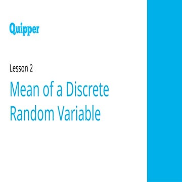 LESSON 2: MEAN OF A DISCRETE RANDOM VARIABLE