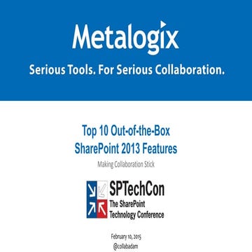 SPTechCon Austin - Top 10 Out-of-the-Box SharePoint 2013 Features