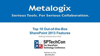 SPTechCon Austin - Top 10 Out-of-the-Box SharePoint 2013 Features