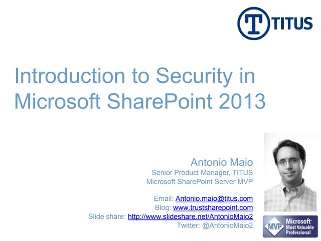 SPTechCon Boston 2013 - Introduction to Security in Microsoft Sharepoint 2013...