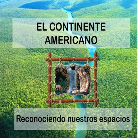 Explorando nuestro continente: América