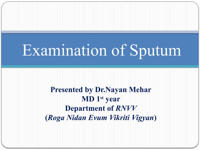 Examination of Sputum By Physical Chemical and microscopic examination.