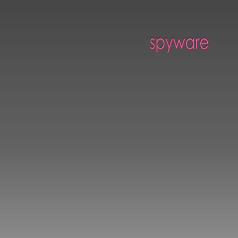Spyware.