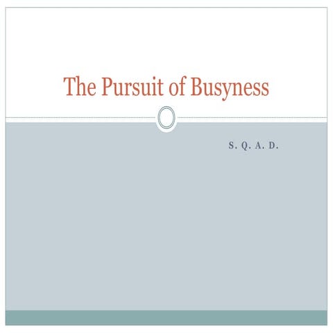 The Pursuit of Busyness