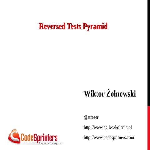 Reversed Test Pyramid - Testing and dealing with Legacy Code
