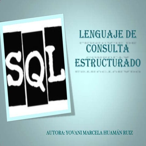 LENGUAJE DE CONSULTA ESTRUCTURADO