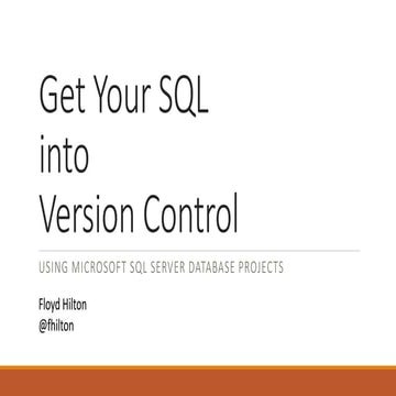 SQL in Version Control using SQL Server Database Projects | PPTX