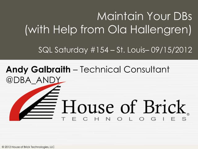 Sqlsat154 maintain your dbs with help from ola hallengren