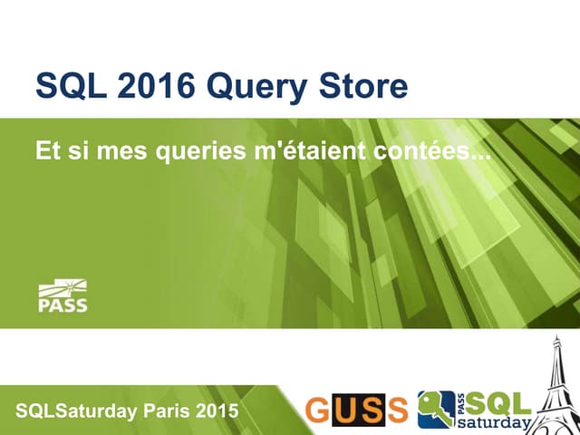 SQL 2016 Query Store: Et si mes queries m'étaient contées...
