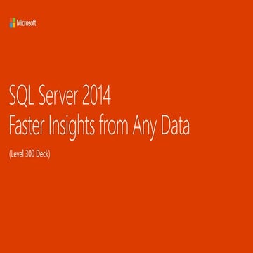SQL Server 2014 Faster Insights from Any Data -Level 300 Presentation from At...
