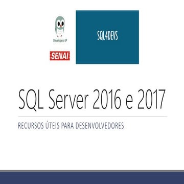 SQL Server 2016 e 2017 para Desenvolvedores - SQL4DEVS - Novembro-2017