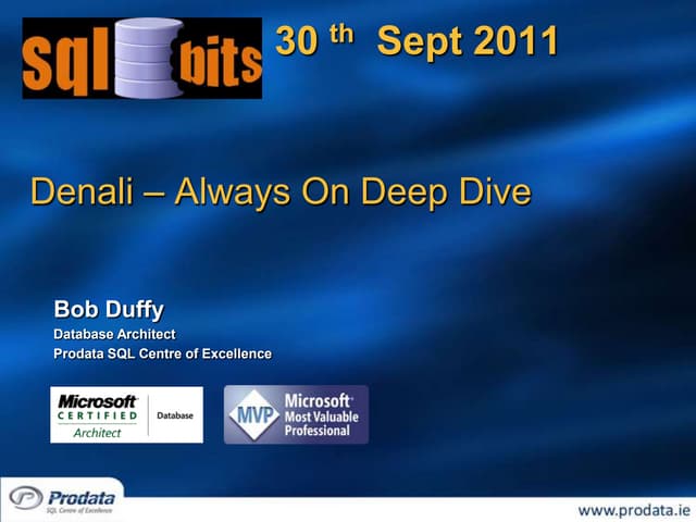 Sql server 2012 - always on deep dive - bob duffy