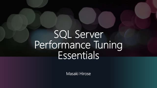 SQL Server Performance Tuning Essentials