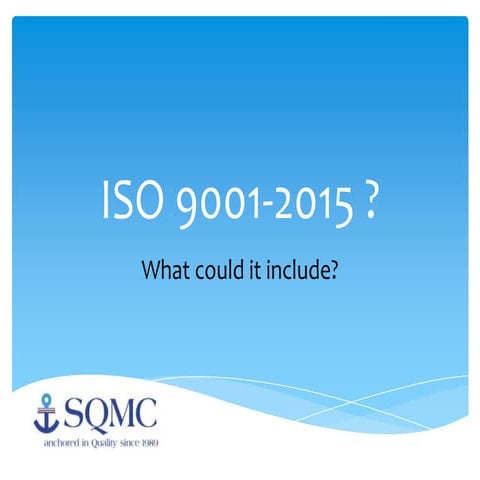 SQMC briefing on ISO 9001 2015
