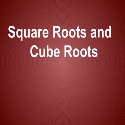 grade 7- Square Roots and Cube Roots.pptx