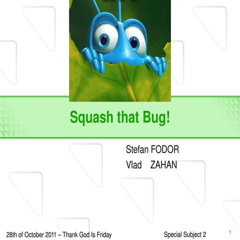 Squash that Bug!