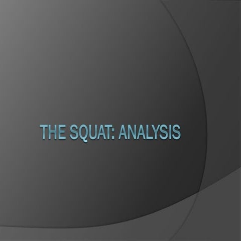 The Squat: An Analysis