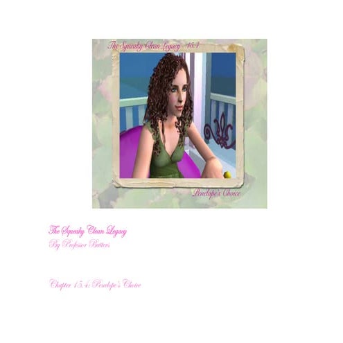 The Squeaky Clean Legacy, Chapter 15.4: Penelope's Choice
