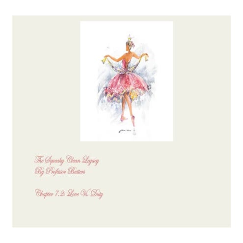 The Squeaky Clean Legacy, Chapter 7.2: Love Vs. Duty