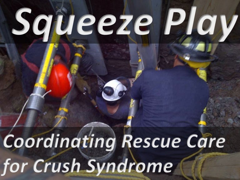 Squeeze Play Compartment Syndrome, Crush Injury & Rhabdomyolosis