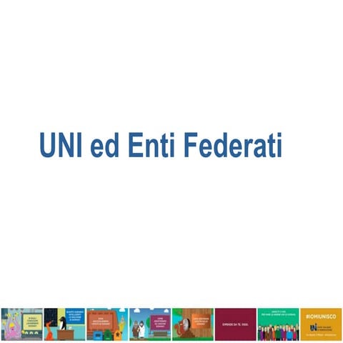 Il "sistema" UNI - Enti Federati