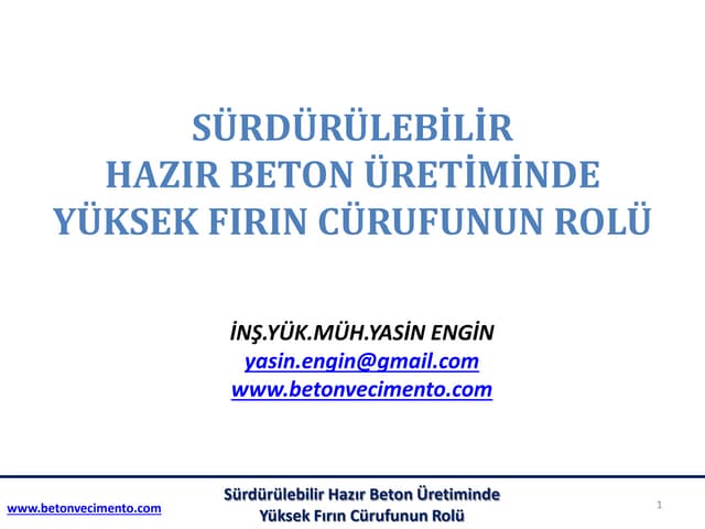 SÜRDÜRÜLEBİLİR HAZIR BETON ÜRETİMİNDE YÜKSEK FIRIN CÜRUFUNUN ROLÜ