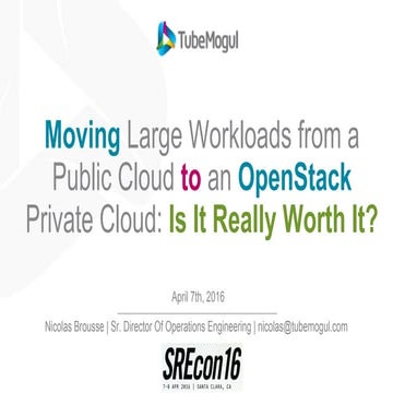 SRECon16: Moving Large Workloads from a Public Cloud to an OpenStack Private ...