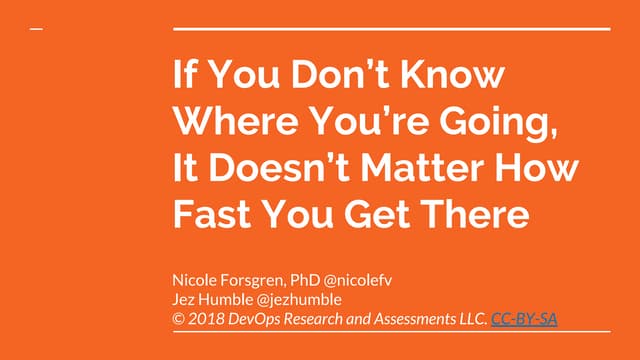 If you don't know where you're going it doesn't matter how fast you get there