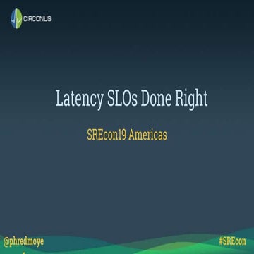 SREcon americas 2019 - Latency SLOs Done Right