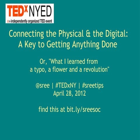 My TEDxNYED talk: Connecting the Physical & the Digital: A Key to Getting Any...