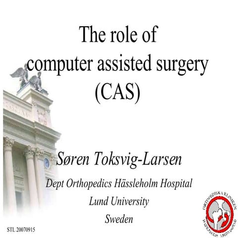 SøRen Toksvig Larsen. The Role Of Cas (Computer Assisted Surgery). Slide 1 39