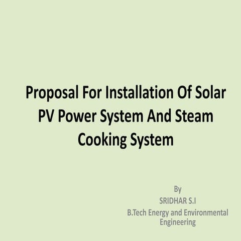 Proposal for Installation of Solar PV system and Steam Cooking System.