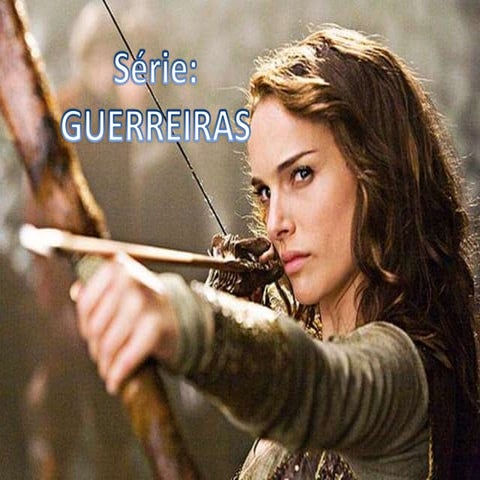 SÉRIE GUERREIRAS - ESTUDO 1.pptx